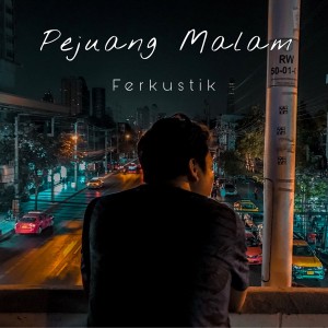 收聽Ferkustik的Kamu Di Mingguku歌詞歌曲
