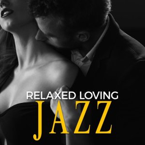 อัลบัม Relaxed Loving Jazz ศิลปิน Sounds of Love and Relaxation Music