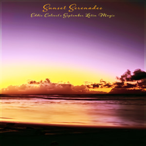 Album Sunset Serenades - Eddie Calvert's September Latin Magic oleh Eddie Calvert