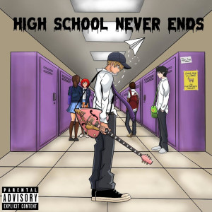 收听Lil Crush的High School Never Ends (Explicit)歌词歌曲