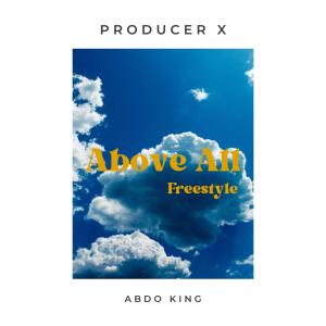 ProducerX的專輯Above All (Freestyle) (Explicit)