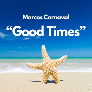 Listen to Good Times song with lyrics from Marcos Carnaval