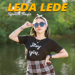 Dengarkan Leda Lede lagu dari Syahiba Saufa dengan lirik