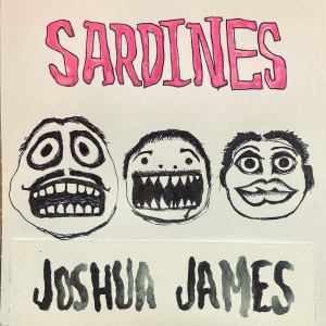 Joshua James的專輯Sardines