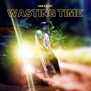 GAB FAUST的專輯Wasting Time