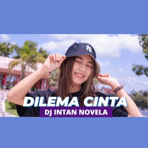 Listen to Dilema Cintaku song with lyrics from DJ Intan Novela