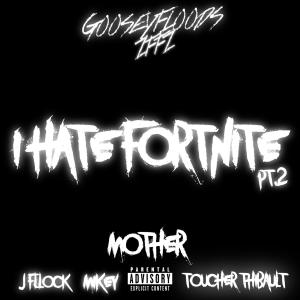 Fuck Fortnite Pt. 2 (feat. J Fllock, Toucher Thibault, Mother & Mikey) (Explicit) dari Goosey Floods ZFFZ