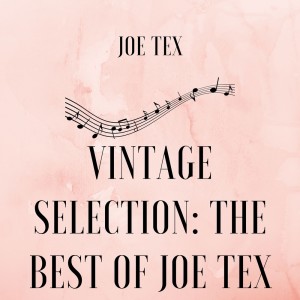 Album Vintage Selection: The Best of Joe Tex (2021 Remastered) from Joe Tex