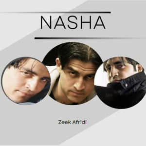 Listen to Nasha song with lyrics from Zeek Afridi