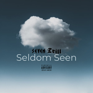 Listen to Seldom Seen (Explicit) song with lyrics from Seven Trill