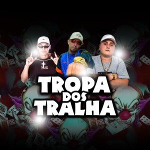 Album Tropa dos Tralha (Explicit) from Equipe Funk Favela RS