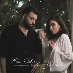 收聽Nahide Babashlı的Bir Şehir İki Yabancı歌詞歌曲