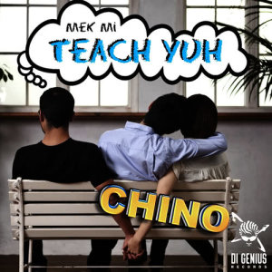 Chino的專輯Mek Mi Teach Yuh