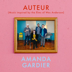 อัลบัม Auteur: Music Inspired by the Films of Wes Anderson ศิลปิน Amanda Gardier