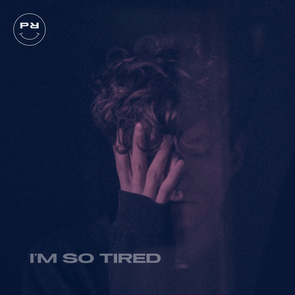 I'm so Tired