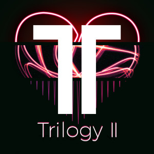 Trilogy II (Explicit)