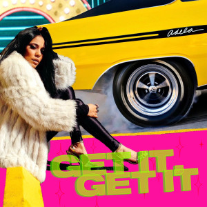 Listen to Get It, Get It song with lyrics from AdELA