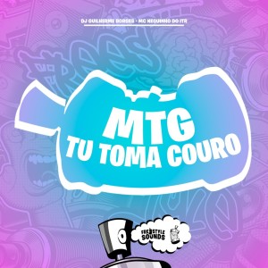 MTG Tu Toma Couro (Explicit) dari Dj Guilherme Borges