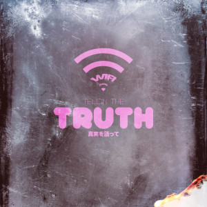 Album Telling The Truth (Explicit) from WiFi Gang