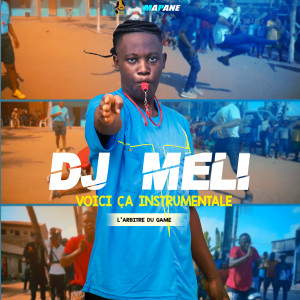 Dengarkan lagu Voici ça (Instrumentale) nyanyian DJ Meli dengan lirik