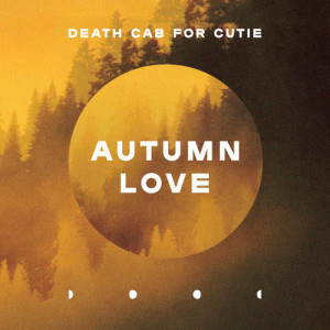 收聽Death Cab For Cutie的Autumn Love歌詞歌曲