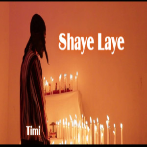 Listen to Shaye Laye (Explicit) song with lyrics from Timi