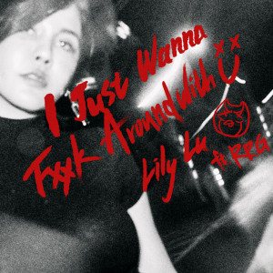 Listen to I just wanna fXXk around with You (Explicit) song with lyrics from 卢瑮莉