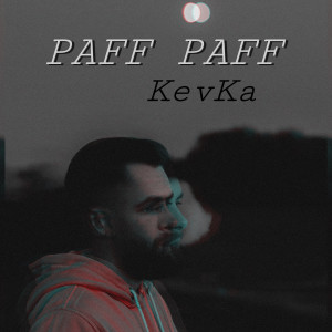 收聽Kevka的Paff Paff歌詞歌曲