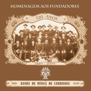Banda de Música de Carregosa的專輯Homenagem aos Fundadores 120 Anos