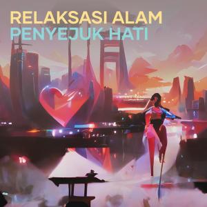 Album Relaksasi Alam Penyejuk Hati from Musik Menyentuh Hati