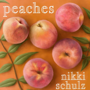 Album Peaches from Nikki Schulz