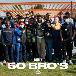 Listen to 50 Bro's (Explicit) song with lyrics from Bully