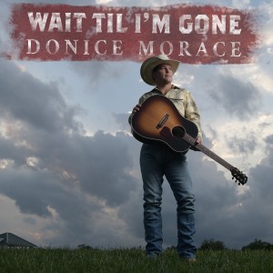 อัลบัม Wait Til I'm Gone ศิลปิน Donice Morace