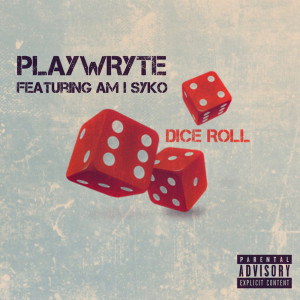 Listen to Dice Roll (Explicit) song with lyrics from PlayWryte
