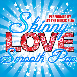 ดาวน์โหลดและฟังเพลง Skinny Love พร้อมเนื้อเพลงจาก Let The Music Play