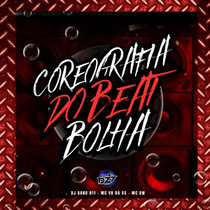 Album COREOGRAFIA DO BEAT BOLHA (Explicit) from DJ BAND 011