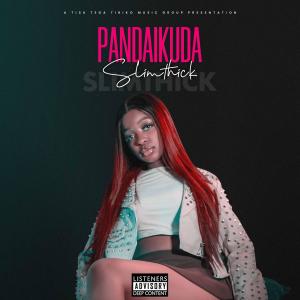 收聽Slimthick的Pandaikuda歌詞歌曲