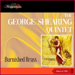 Burnished Brass (Album of 1958) dari The George Shearing Quintet