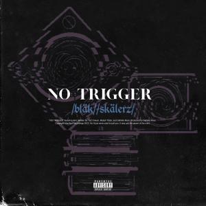 Block Scholars的專輯No Trigger (feat. Arel) (Explicit)