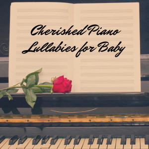 Classical New Age Piano Music的專輯Cherished Piano Lullabies for Baby