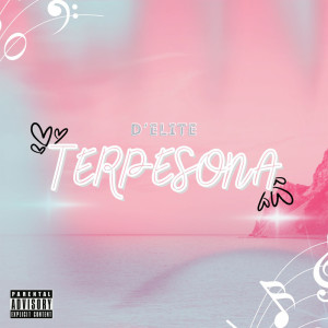 Listen to TERPESONA song with lyrics from D'Elite