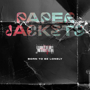 Paper Jackets的專輯Born to Be Lonely (Explicit)