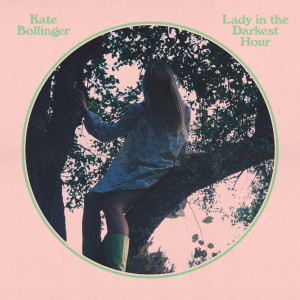 收聽Kate Bollinger的Lady in the Darkest Hour歌詞歌曲