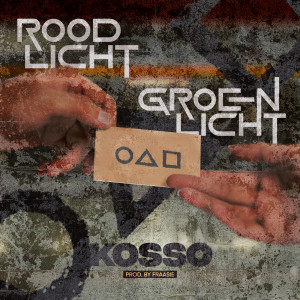 Kosso的專輯Rood Licht, Groen Licht (Explicit)