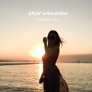 Album Beginilah Aku from Arin Wolayan