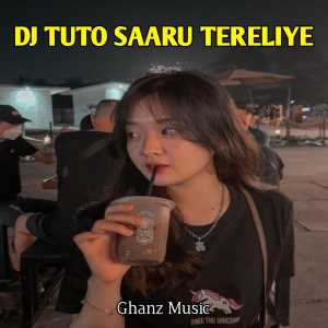 Album DJ TUTO SAARU TERELIYE from Ghanz Music