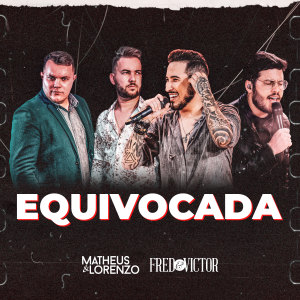 Listen to Equivocada song with lyrics from Matheus e Lorenzo