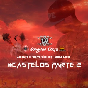 收聽L.O Cgpe的Gangster Chefe #Castelos Parte 2, L.o Cgpe x Nocivo Shomon x Diogo Loko歌詞歌曲
