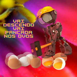 收聽Ti-Guetto的Vai Descendo Vai Pancada nos Ovos歌詞歌曲