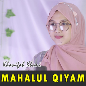 Dengarkan Mahalul Qiyam lagu dari Khanifah Khani dengan lirik